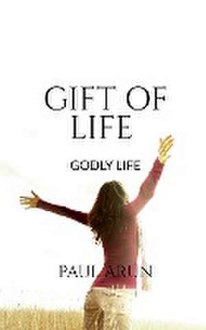 Gift Of Life de Paul Arun