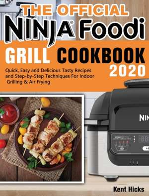 The Official Ninja Foodi Grill Cookbook 2020 de Kent Hicks