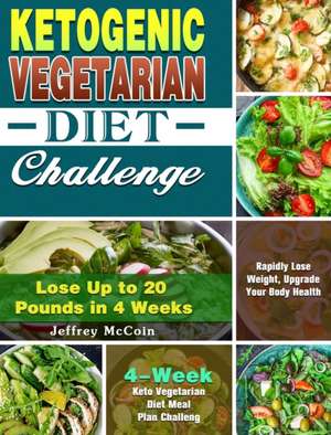 Ketogenic Vegetarian Diet Challenge de Jeffrey McCoin