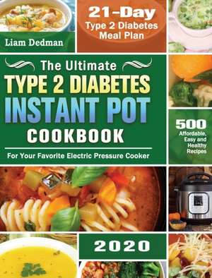 The Ultimate Type 2 Diabetes Instant Pot Cookbook 2020 de Liam Dedman