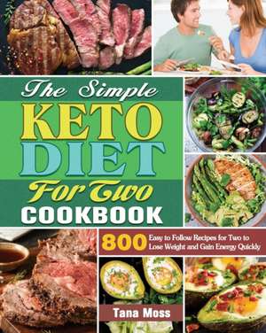 The Simple Keto Diet For Two Cookbook de Tana D. Moss