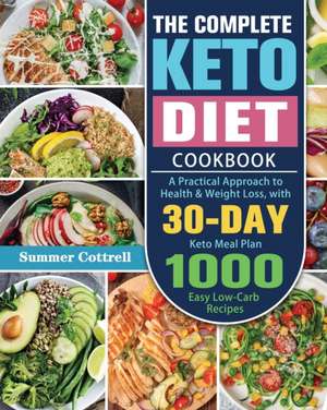 The Complete Keto Diet Cookbook de Summer D. Cottrell