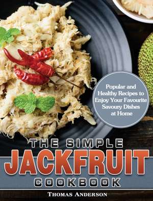 The Simple Jackfruit Cookbook de Thomas Anderson