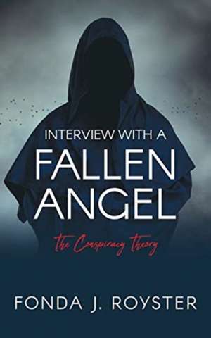 Interview with a Fallen Angel de Fonda J. Royster