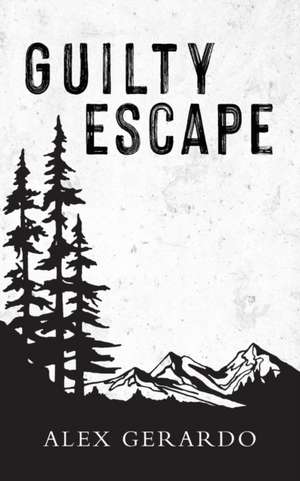 Guilty Escape de Alex Gerardo