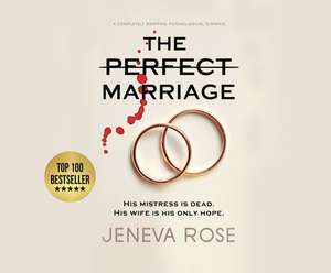 The Perfect Marriage: A Completely Gripping Psychological Suspense de Jeneva Rose