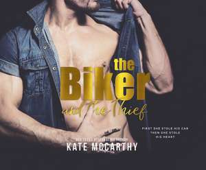 The Biker and the Thief de Kate Mccarthy