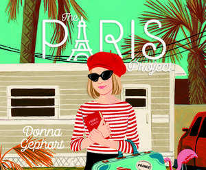 The Paris Project de Donna Gephart