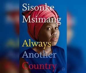 Always Another Country de Sisonke Msimang