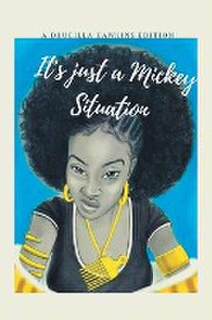 It's Just a Mickey Situation de Drucilla Hawkins