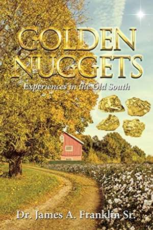 Golden Nuggets de James A. Franklin Sr.