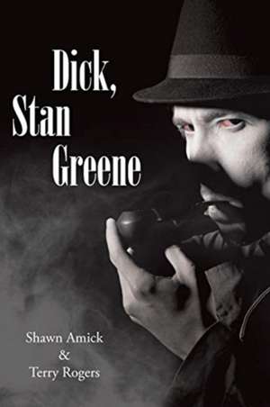 Dick, Stan Greene de Shawn Amick