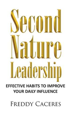 Second Nature Leadership de Freddy Caceres