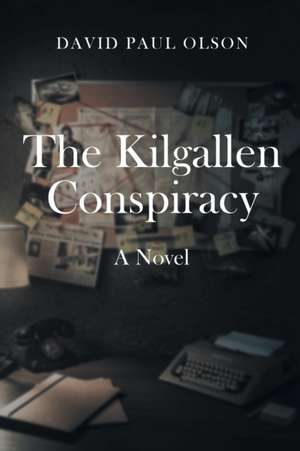 The Kilgallen Conspiracy de David Paul Olson