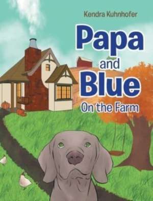 Papa and Blue de Kendra Kuhnhofer