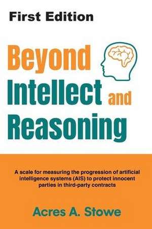 Beyond Intellect and Reasoning de Acres A Stowe