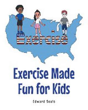 Exercise Made Fun for Kids de Edward Seals 05912-025