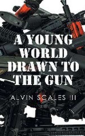 A Young World Drawn to the Gun de Alvin Scales III