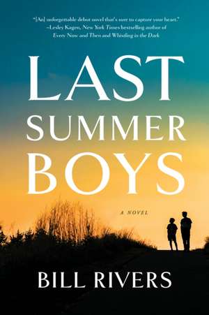 Last Summer Boys de Bill Rivers