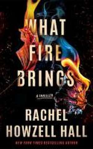 What Fire Brings de Rachel Howzell Hall