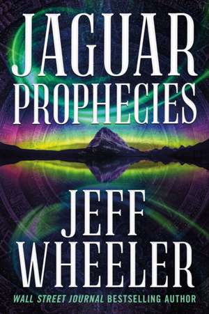 Jaguar Prophecies de Jeff Wheeler