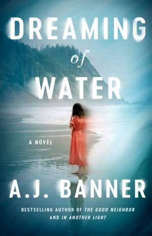 Banner, A: DREAMING OF WATER de A. J. Banner