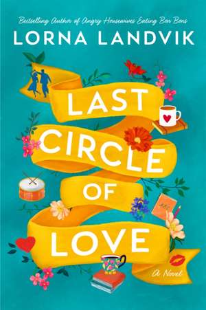 Last Circle of Love de Lorna Landvik