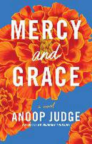 Mercy and Grace de Anoop Judge