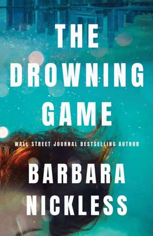 The Drowning Game de Barbara Nickless