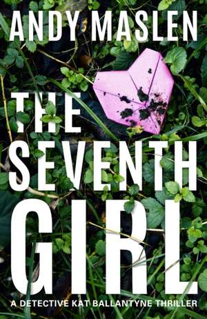 The Seventh Girl de Andy Maslen