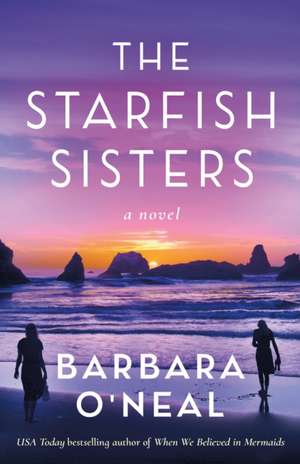 The Starfish Sisters de Barbara O'Neal