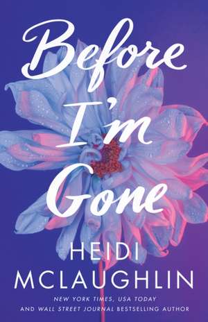 Mclaughlin, H: BEFORE IM GONE de Heidi McLaughlin