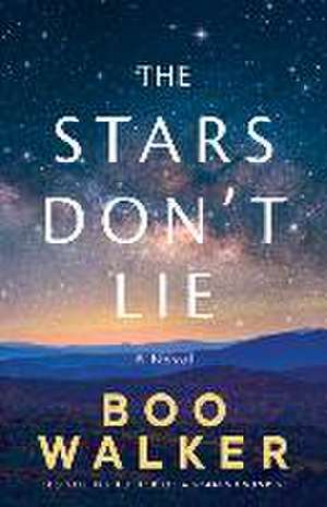 The Stars Don't Lie de Boo Walker