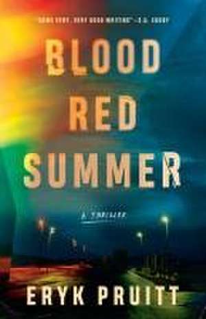 Blood Red Summer de Eryk Pruitt