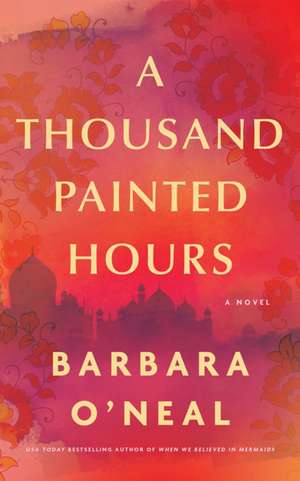A Thousand Painted Hours de Barbara O'Neal