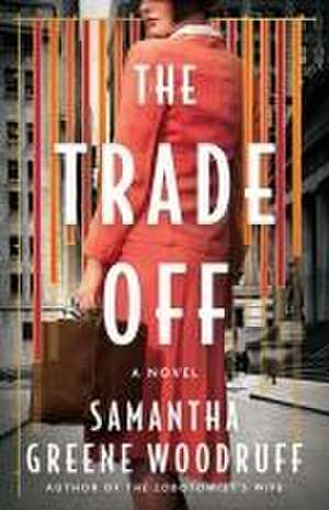 The Trade Off de Samantha Greene Woodruff