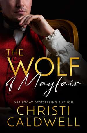 The Wolf of Mayfair de Christi Caldwell