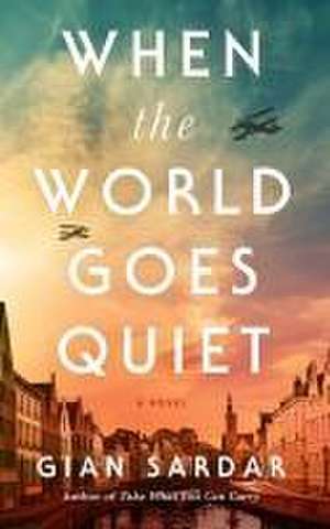 When the World Goes Quiet de Gian Sardar