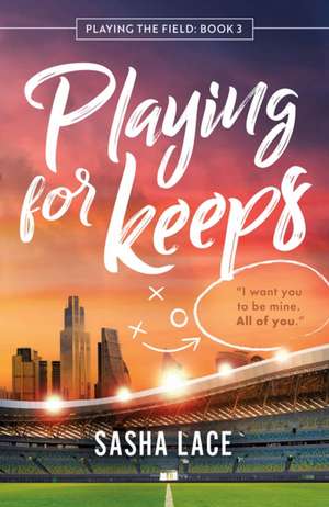 Playing for Keeps de Sasha Lace