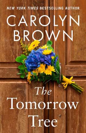 The Tomorrow Tree de Carolyn Brown