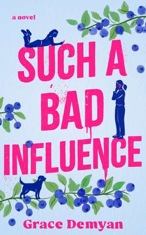 Such a Bad Influence de Grace Demyan
