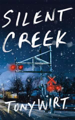 Silent Creek de Tony Wirt