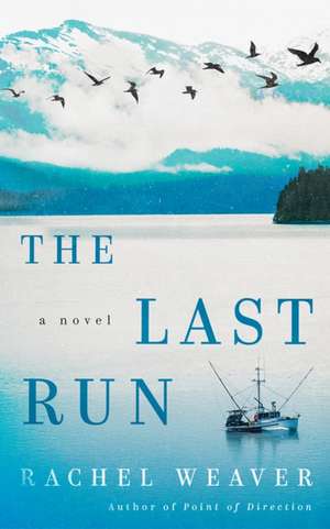 The Last Run de Rachel Weaver
