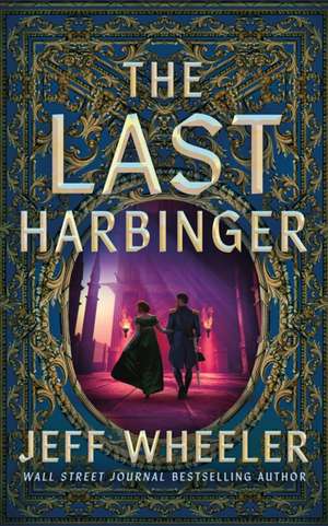 The Last Harbinger de Jeff Wheeler