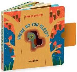 Where Do You Sleep? (a Pull Tab Book) de Agnese Baruzzi