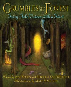 Grumbles from the Forest – Fairy–Tale Voices with a Twist de Jane Yolen