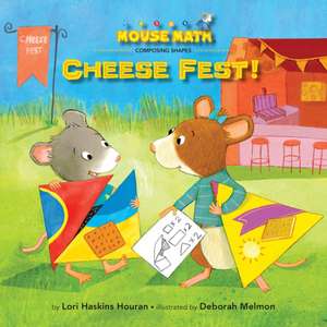 Cheese Fest!: Composing Shapes de Lori Haskins Houran