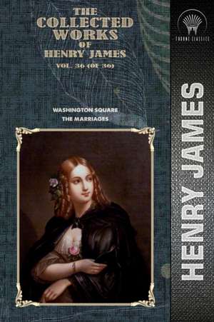 The Collected Works of Henry James, Vol. 36 (of 36) de Henry James