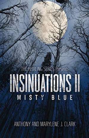 Insinuations II: Misty Blue de Anthony Clark