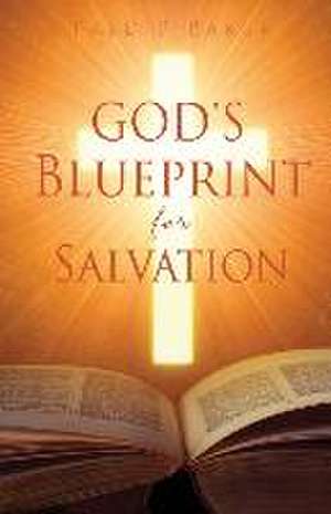 God's Blueprint for Salvation de Fred P. Baker